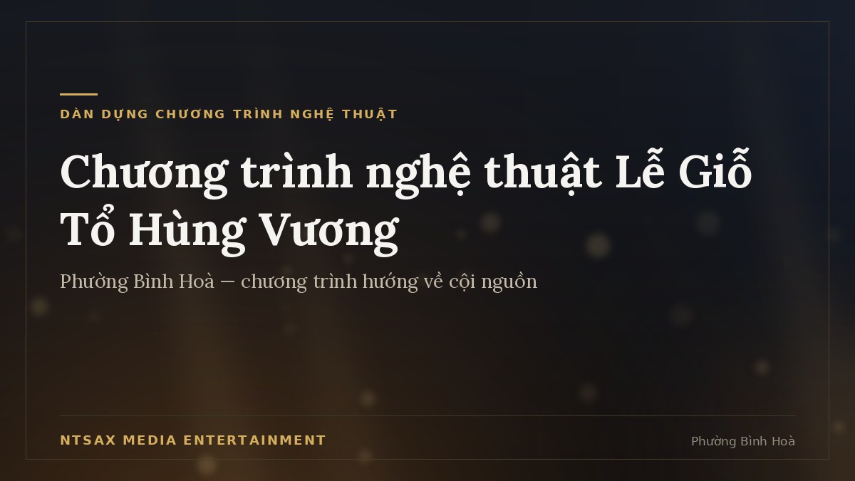 Ảnh bìa thiết kế cho bài viết về chương trình nghệ thuật Lễ Giỗ Tổ Hùng Vương phường Bình Hoà