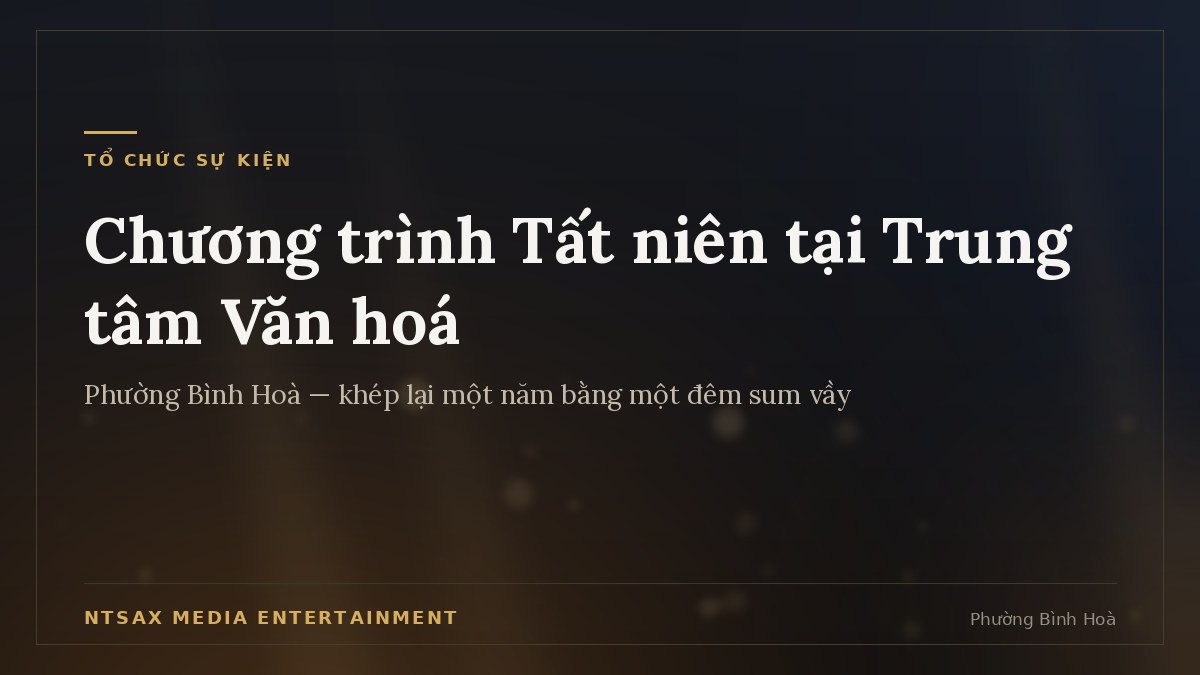Ảnh bìa thiết kế cho bài viết về chương trình Tất niên tại Trung tâm Văn hoá phường Bình Hoà